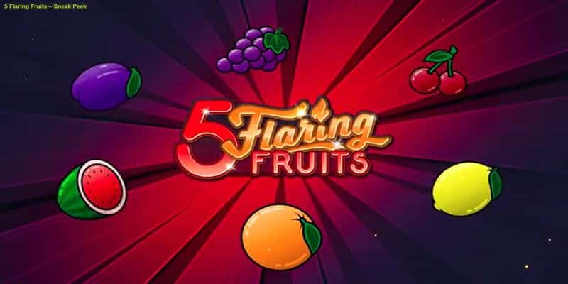 5 Flaring Fruits Spielautomat 