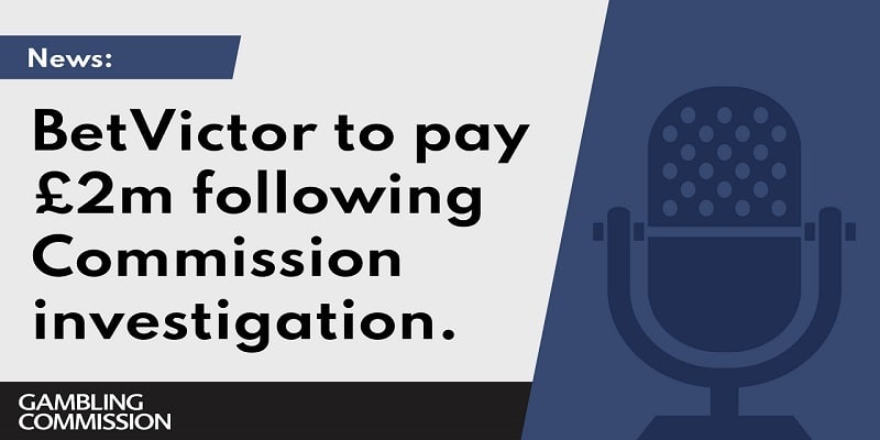 UKGC Fines BetVictor £2m Following UKGC Investigation UKGC Fines BetVictor £2m Following UKGC Investigation