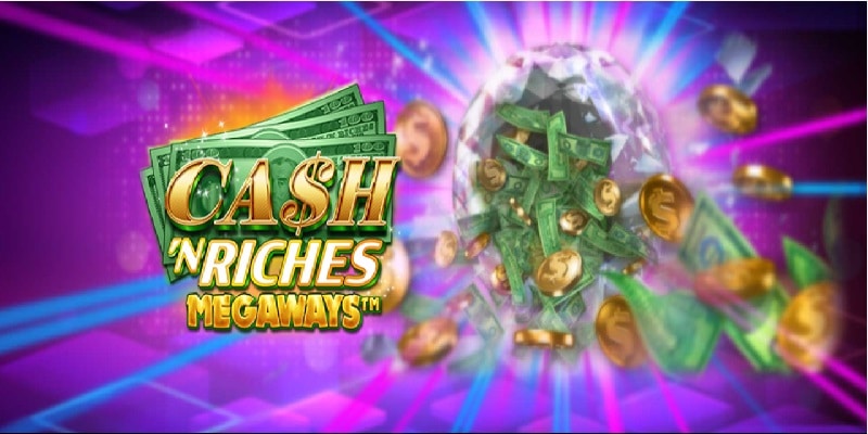 Cash ‘N Riches MegaWays (Triple Edge Studios & Microgaming)