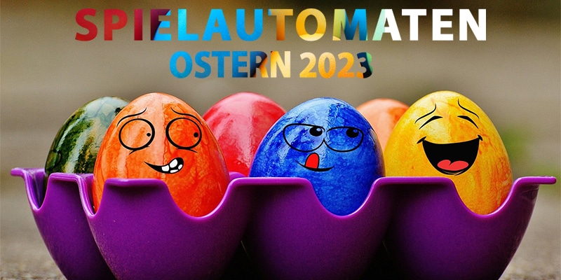 besten spielautomaten fuer ostern 2023