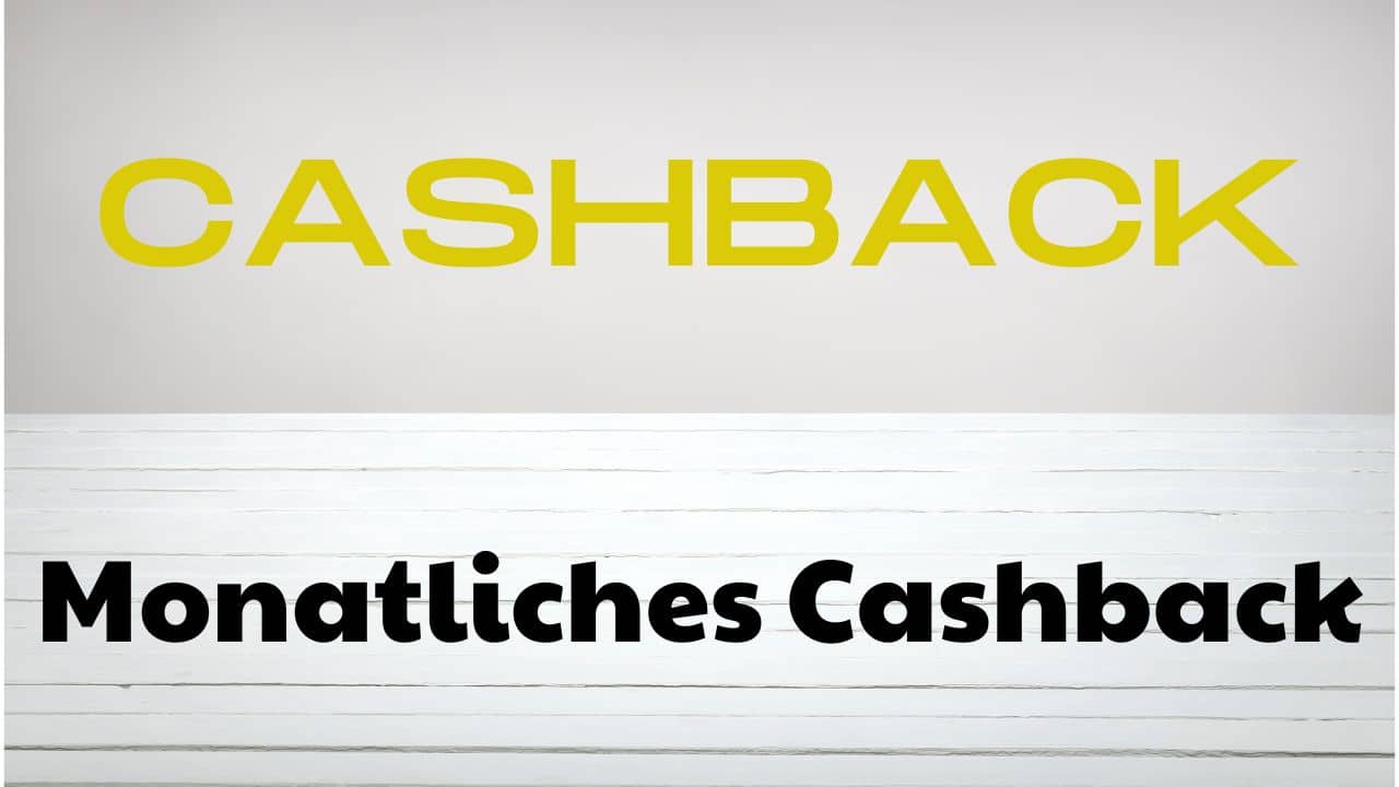 Monatliches Cashback