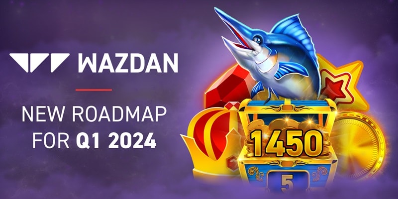 Wazdan Roadmap Q1 2024