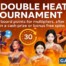 10K Double Heat Tournament