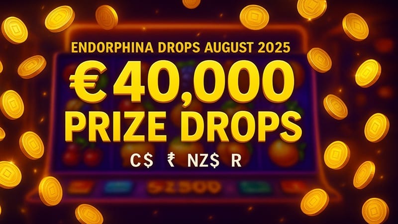 Endorphina Drops August 2025 – €40,000