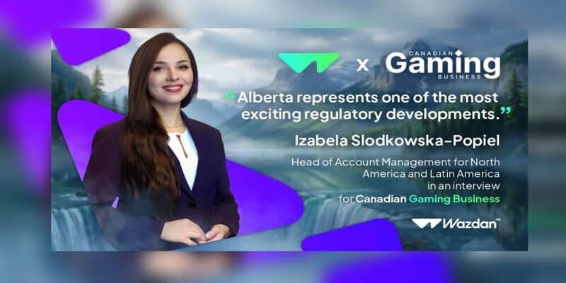 Izabela Slodkowska-Popiel berichtet in einem Interview &uuml;ber die neuen Wazdan Spiele in Alberta.