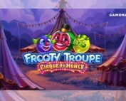 Gamomat Frooty-Troupe-Reihe mit Cirque du Monéy im Zirkus-Design.